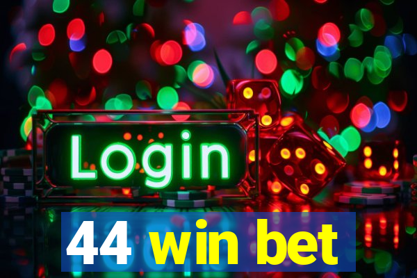 44 win bet